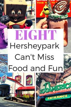 there are many different pictures with the words eightt hersheypark can't miss food and fun