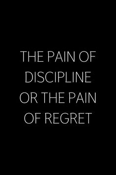 the pain of dislplinine or the pain of regrett on black background