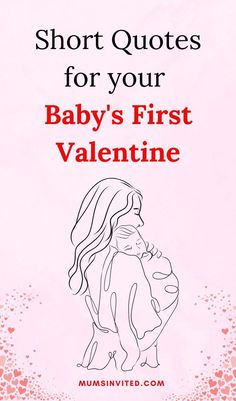 a baby's first valentine card with the text short quotes for your baby's first valentine