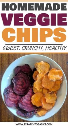 homemade beet veggie chips in a bowl with the title, sweet crunchy healthy