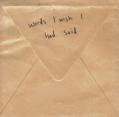 an envelope with words i wish i had said written on it