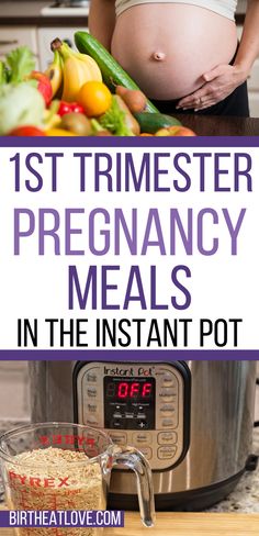 a pregnant woman standing in front of an instant pot with the words 1st trimster pregancy meals in the instant pot