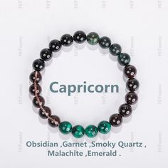 Capricorn , also the tenth house of the zodiac, Capricorn people down-to-earth warm ,is known for its ambitious and practical nature. Our Bracelet combines the powerful energies of Obsidian, Garnet, Smoky Quartz, Malachite, and Emerald, to promote grounding, protection, and success. Material: Natural Obsidian, Garnet ,Smoky Quartz ,Malachite ,Emerald . Quantity: 1 Bracelet . Bracelets Beads Size: 8mm. Weight Approx : 18-24 g . (7.5 inch Length ) Bracelets Length: 7.5 Inches(you can leave the not Capricorn Bracelet, Best Healing Crystals, Crystal Protection, Beady Eye, Bracelets Beads, Acrylic Blanks, Zodiac Bracelet, Lucky Stone, 12 Zodiac