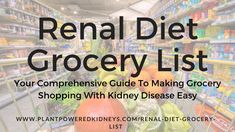 Renal Diet Grocery List: A Comprehensive Guide to Get You Started Renal Diet Recipes Meals Food Lists, Renal Diet Meal Plan, Foods For Kidney Health Renal Diet, Renal Diet Grocery List, Renal Diet Breakfast Ideas, Renal Diet Recipes Meals Dinners, Ckd Meals, Low Phosphorus Foods