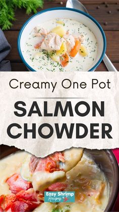 creamy one pot salmon chowder is the perfect meal to serve on a hot summer day