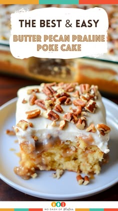 the best and easy butter pecan pralie poke cake is on a plate