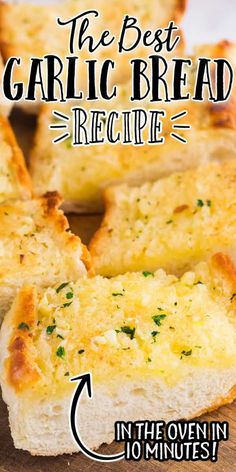 the best garlic bread recipe in 10 minutes