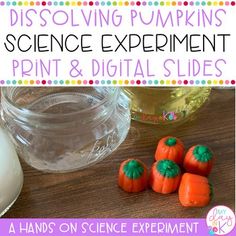 some orange and green pumpkins on a table next to a jar of liquid with the words dissolving pumpkins science experiment print & digital slides