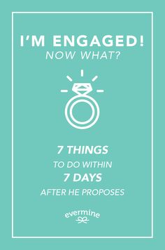 a poster with the words i'm engaged now what? 7 things to do within seven