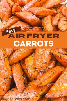 an image of carrots with text overlay that says easy air fryer carrots