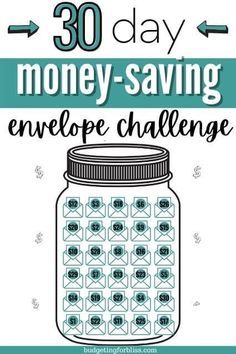 a jar filled with money and the words 30 day money saving envelope challenge on it