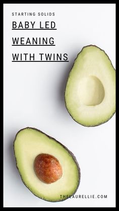 an avocado cut in half with the words baby led weaning with twins