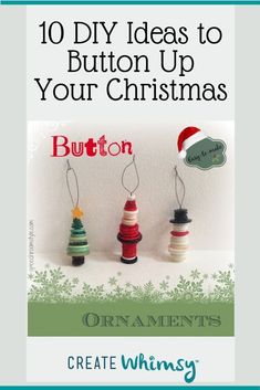 an image of christmas buttons with the title 10 diy ideas to button up your christmas