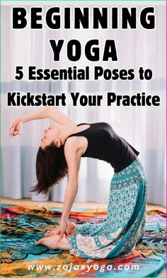 a woman doing yoga poses with the text beginning yoga 5 essential poses to kickstart your practice