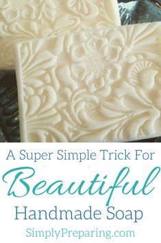 a soap bar with the words, a super simple trick for beautiful handmade soap