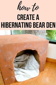 a dog house made out of clay with the text how to create a hibernat bear den