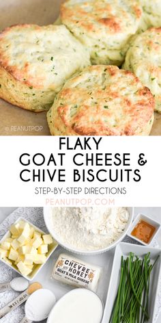 the ingredients to make flaky goat cheese and chive biscuits are shown here