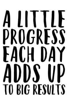 a little progress each day adds up to big results hand drawn lettering on white paper