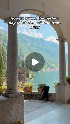 a person sitting on a porch next to a lake with mountains in the background and text overlay that reads how to spend the perfect day trip to lake game from milli