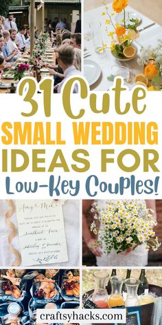 the words 31 cute small wedding ideas for low - key couples are shown in this collage