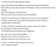 a poem written in black and white with the words'i want a word for the almost - home '