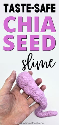 Hand holding purple slime with the words "Taste-Safe Chia Seed Slime"