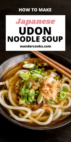 udon noodle soup in a bowl with chopsticks and text overlay reading how to make japanese udon noodle soup