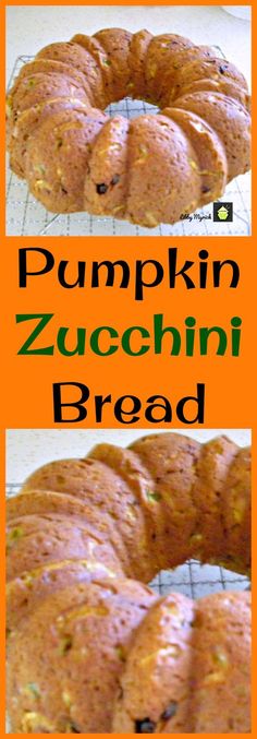 pumpkin zucchini bread on a cooling rack with the words, pumpkin zucchini bread