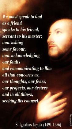 Catholic Saints Prayers, Ignatian Spirituality, Ignatius Of Loyola, Catholic Sacraments, St Ignatius Of Loyola, Eucharistic Adoration, Saint Quotes Catholic, St Ignatius, Spiritual Prayers