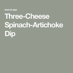 three cheese spinach - artichoke dip is shown with the words search app