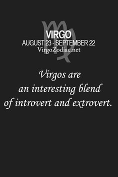 a black and white photo with the words virgos are an interesting blend of invert