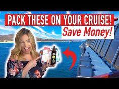 a woman holding up a bottle of beer next to the ocean with text reading pack these on your cruise save money