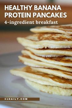 a stack of pancakes sitting on top of a plate with the words healthy banana protein pancakes