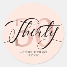 the 30th birthday sticker is shown in pink and black with an elegant script that reads thirty