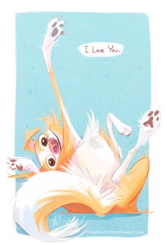 a drawing of a dog laying on its back with the words i love you written above it