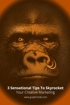 a gorilla with the words 3 sensation tips to skyrocket your creative marketing strategy