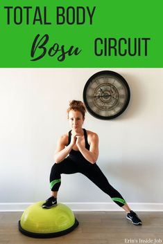 a woman doing yoga on an exercise ball with the words total body bosu circuit above her