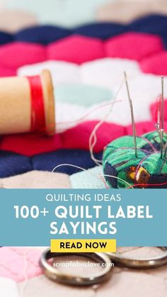 sewing supplies with the text, quilting ideas 100 + quilt label sayings read now