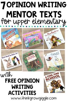 seven opinion writing mentor texts for upper elementary students with free printables and activities