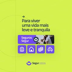 an ad for segur's website with the caption that reads, para vier uma via mais levie e tranquilia