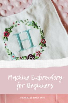 machine embroidery for beginners with the text machine embroidery for beginners on top of it