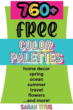 a poster with the words too free color palettes in different colors and font styles