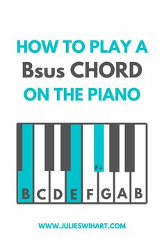 bsus chord piano Types Of Pianos, Minor Scale, Major Scale, E Major