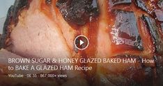 brown sugar and honey glazed baked ham - how to bake a glazed ham recipe