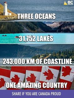 the canadian flag is flying in front of some water and trees with text that reads three oceans 31, 372 lakes 24, 000 km of coastline one amazing country