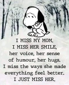 a cartoon character with the words i miss my mom, i miss her smile, her voice, her sense of humor, her hugs