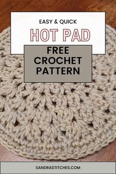 a crochet pot holder with the text easy and quick hot pad free crochet pattern