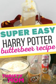 the ingredients for harry potter butterbeeer recipe are shown in front of a sign that says, super easy harry potter butterbeeer recipe