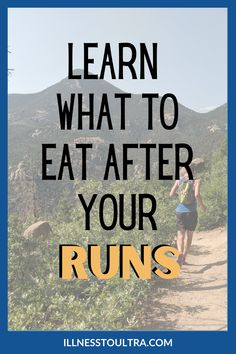 the words learn what to eat after your runs are in front of a woman running down a trail