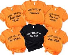 six t - shirts that say most likely to get lost and most likely to pass out